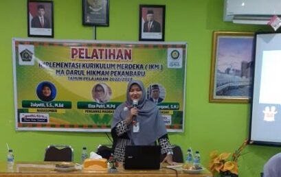 Sosialisasi dan Bimtek Implementasi Kurikulum Merdeka MA Darul Hikmah Pekanbaru