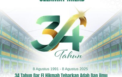 Milad ke-34 Pondok Pesantren Dar El Hikmah, Tebarkan Adab dan Ilmu Menjulang Dibumi Melayu